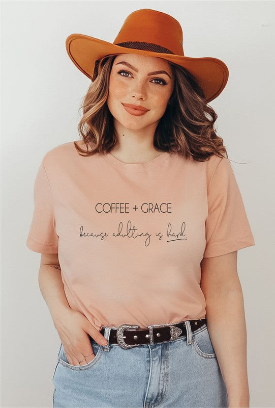 Coffee & Grace because adulting is hard Tee